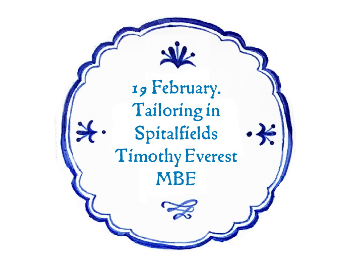 “Tailoring in Spitalfields”, Timothy Everest MBE.
