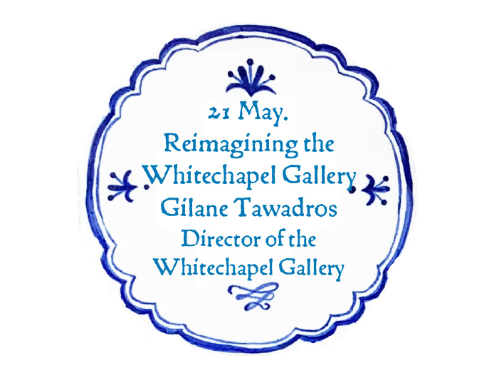 Reimagining the Whitechapel Gallery. Gilane Tawadros. Director.
